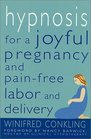 Hypnosis for a Joyful Pregnancy and PainFree Labor and Delivery