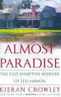 Almost Paradise  The East Hampton Murder of Ted Ammon