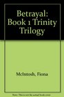 Betrayal Book 1 Trinity Trilogy