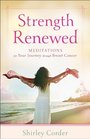 Strength Renewed Meditations for Your Journey through Breast Cancer