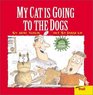 My Cat Is Going to the Dogs (First Time Tales)