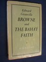 Edward Granville Browne and the Baha'i Faith,