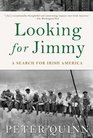 Looking for Jimmy A Search for Irish America