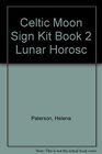 The Celtic Moon Sign Kit Book I How to Cast a Lunar Horoscope / Book II The Lunar Horoscope Readings
