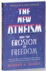 The New Athiesm And The Erosion Of Freedom