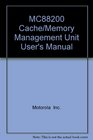 Mc88200 Cache/Memory Management Unit User's Manual