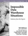 Impossible Data Warehouse Situations Solutions from the Experts