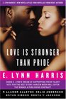 Love Is Stronger Than Pride : E. Lynn Harriss New Novella Plus Four Novellas from Debut Authors