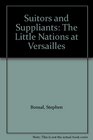 Suitors and Suppliants The Little Nations at Versailles