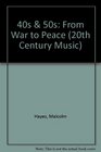 40S and 50s from War to Peace From War to Peace