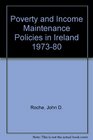 Poverty and Income Maintenance Policies in Ireland 197380