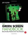 The Green Screen Handbook RealWorld Production Techniques