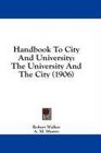 Handbook To City And University The University And The City