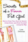 Secrets of a Former Fat Girl How to Lose Two Four  Dress SizesAnd Find Yourself Along the Way