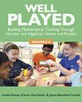 Well Played 68 Building Mathematical Thinking Through Number and Algebraic Games and Puzzles 68