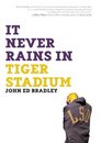 It Never Rains in Tiger Stadium Football and the Game of Life