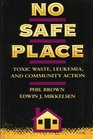 No Safe Place Toxic Waste Leukemia and Community Action