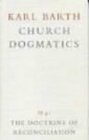 Church Dogmatics: Doctrine of Reconciliation Jesus Christ the True Witness, Part 3 (Karl Barth Church Dogmatics)