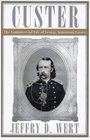 Custer The Controversial Life of George Armstrong Custer