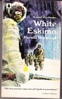 WHITE ESKIMO A NOVEL OF LABRADOR