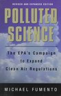 Polluted Science The Epa's Campaign to Expand Clean Air Regulations
