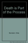 Death is Part of the Process