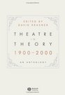 Theatre in Theory 19002000 An Anthology