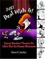 Just Deal with It Funny Readers Theatre for Life's NotSoFunny Moments