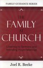 The Family at Church Listening to Sermons and Attending Prayer Meetings