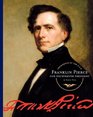 Franklin Pierce Our Fourteenth President