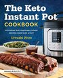 The Keto Instant Pot Cookbook Ketogenic Diet Pressure Cooker Recipes Made Easy and Fast