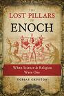 The Lost Pillars of Enoch When Science and Religion Were One