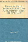 Success for Schools Students Book Bk4 KS3 ICT