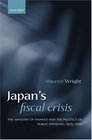 Japan's Fiscal Crisis Ministry of Finance and the Politics of Public Spending 19752000