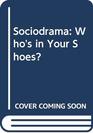 Sociodrama Who's in Your Shoes