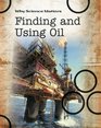 Finding and Using Oil