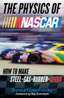 The Physics of NASCAR How to Make Steel  Gas  Rubber  Speed