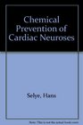 Chemical Prevention of Cardiac Neuroses