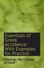 Essentials of Greek Accidence With Examples for Practice