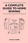 A Complete Guide to Home Sewing