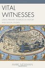 Vital Witnesses Using Primary Sources in History and Social Studies
