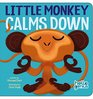 Little Monkey Calms Down (Hello Genius)