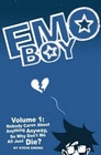 Emo Boy Volume 1 Nobody Cares About Anything Anyway So Why Don't We All Just Die