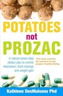 Potatoes Not Prozac How to Control Depression Food Cravings and Weight Gain