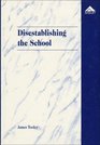 Disestablishing the School Debunking Justifications for State Intervention in Education