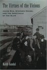 The Virtues of the Vicious Jacob Riis Stephen Crane and the Spectacle of the Slum