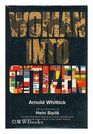 Woman into citizen The world movement towards the emancipation of women in the twentieth century with accounts of the contributions of the International  relevant organisations of the United Nations