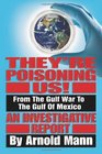 They're Poisoning Us From the Gulf War to the Gulf of Mexico An Investigative Report