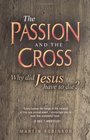 The Passion and the Cross Why Did Jesus Have to Die