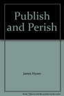 Publish and Perish